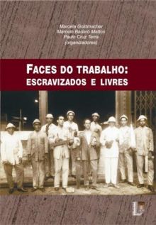 Livro Faces do trabalho: escravizados e livres