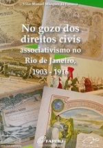 Livro No Gozo dos Direitos Civis – Associativismo no Rio de Janeiro 1903 – 1916