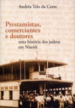 Livro Prestamistas, comerciantes e doutores. Uma história dos judeus em Niterói