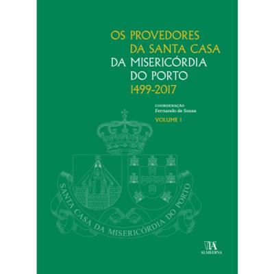 Livro Os Provedores da Santa Casa da Misericórdia do Porto 1499-2017