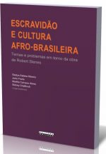 Livro Escravidão e cultura afro-brasileira: temas e problemas em torno da obra de Robert Slenes