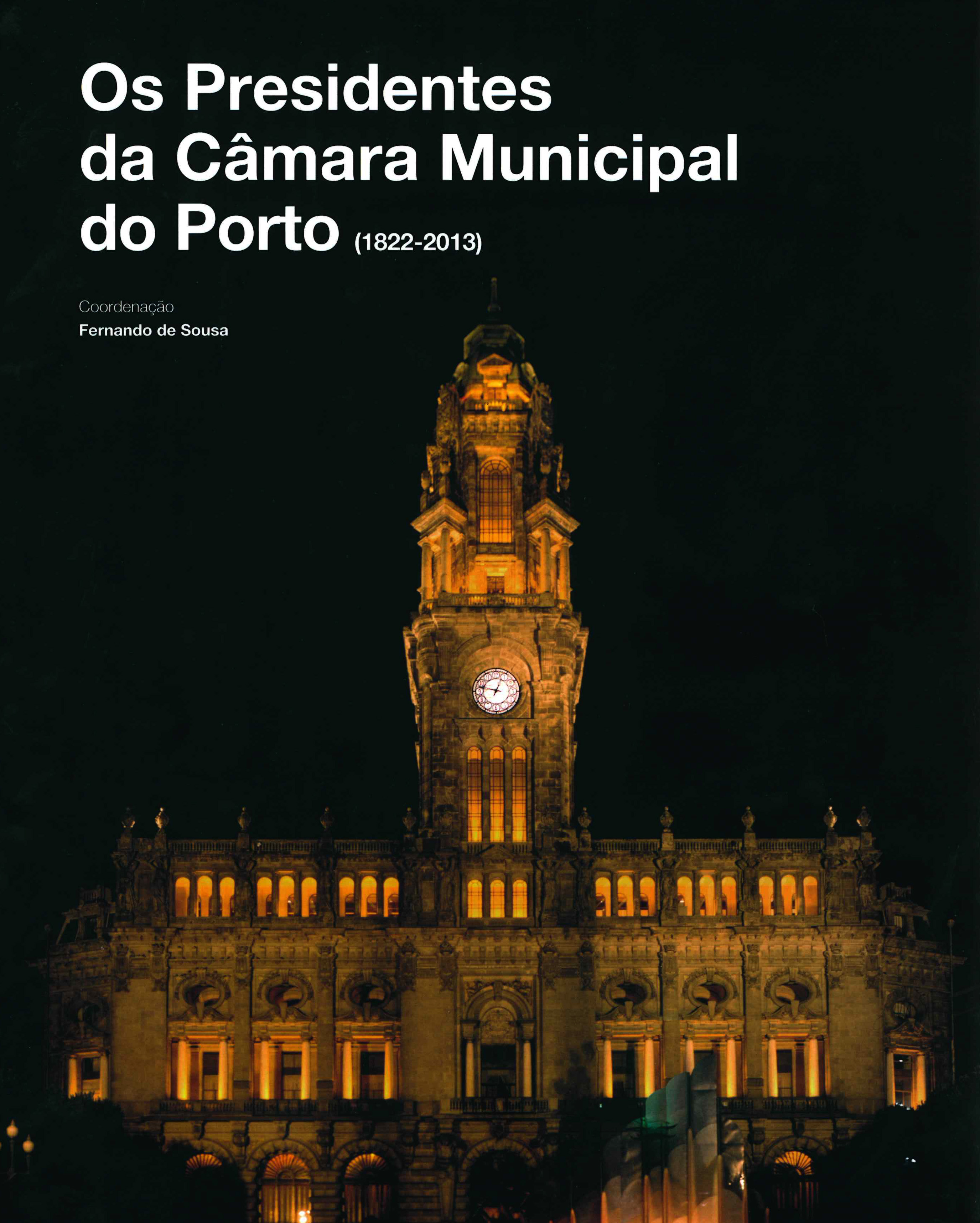 Livro Os Presidentes da Câmara Municipal do Porto (1822-2013)