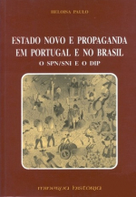 Livro Estado Novo e Propaganda em Portugal e no Brasil: o SPN/SNI e o DIP